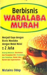 Image of Berbisnis Waralaba Murah : Menjadi Kaya dengan Bisnis Waralaba dengan Modal Mulai 2 Juta