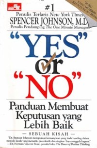 Image of Yes or No ; Panduan Membuat Keputusan yang Lebih Baik