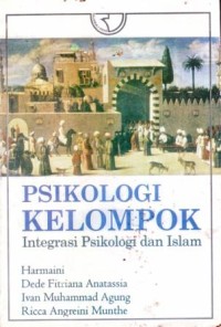 Image of Psikologi Kelompok : Integrasi Psikologi dan Islam