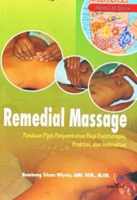 Image of Remedial Massage : Panduan Pijatan Penyembuhan Bagi Fisioterapis, Praktisi dan Instruktur