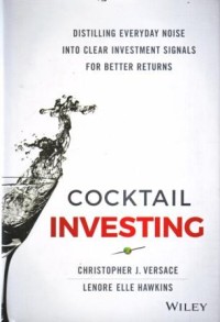 Image of Cocktail Investing : Distilling Everyday Noise into Clear Investment Signals for Better Return
