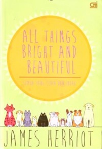Image of All Things Bright and  Beautiful = Semua yang Ceria dan Indah