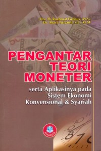 Image of Pengantar Teori Moneter serta Aplikasinya pada Sistem Ekonomi Konvensional dan Syariah