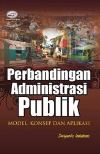 Image of Perbandingan Administrasi Publik : Model, Konsep, dan Aplikasi