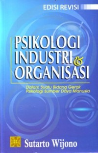 Image of Psikologi Industri dan Organisasi : dalam Suatu Bidang Gerak Psikologi Sumber  Daya Manusia
