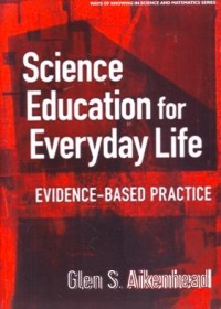 Image of Science Education for Everyday Life : Evidence-Based Practice