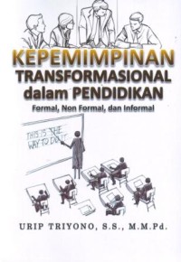 Image of Kepemimpinan Transformasional dalam Pendidikan Formal,Non Formal dan Informal