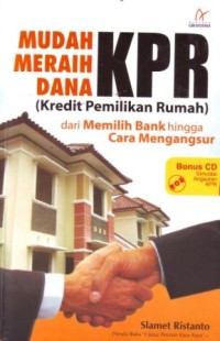 Image of Mudah Meraih Dana KPR (Kredit Pemilikan Rumah) dari Memilih Bank hingga Cara Mengangsur