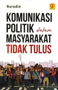 Image of Komunikasi Politik dalam Masyarakat Tidak Tulus