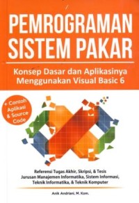 Image of Pemrograman Sistem Pakar : Konsep Dasar dan Aplikasinya Menggunakan Visual Basic 6