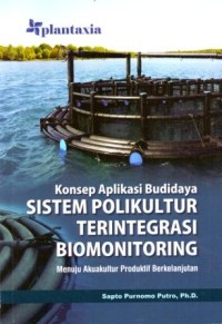Image of Konsep Aplikasi Budidaya Sistem Polikultur Terintegrasi Biomonitoring : Menuju Akuakultur Produktif Berkelanjutan