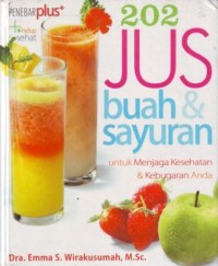 Image of 202 Jus Buah dan Sayuran untuk Menjaga Kesehatan dan Kebugaran Anda