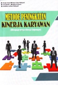 Image of Metode Peningkatan Kinerja Karyawan (Dilengkapi dengan Kinerja Lingkungan)