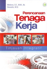 Image of Perencanaan Tenaga Kerja : Tinjauan Integratif