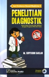 Image of Penelitian diagnostik: Dasar - Dasar Teoretis dan Aplikasi dengan program SPSS dan Stata