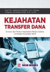 Image of Kejahatan Transfer Dana : Evolusi dan Modus Kejahatan Melalui Sarana Lembaga Keuangan Bank