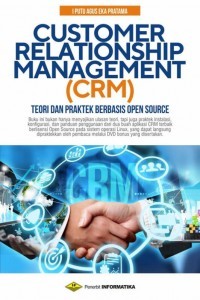 Image of Customer Relationship Management (CRM) : Teori dan Praktek Berbasis Opens Source