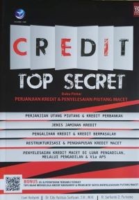 Image of Credit Top Secret: Buku Pintar Perjanjian Kredit dan Penyelesaian Piutang Macet