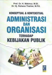 Image of Konseptual dan Konstekstual Administrasi dan Organisasi terhadap Kebijakan Publik