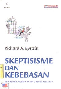Image of Skeptisisme dan Kebebasan : Pembelaan Modern untuk Liberalisme Klasik