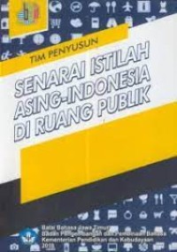 Image of Senarai Istilah Asing-Indonesia di Ruang Publik
