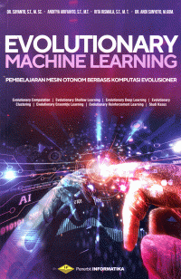 Image of Evolutionary Machine Learning : Pembelajaran Mesin Otonom Berbasis Komputasi Evolusioner