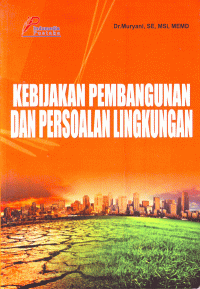 Image of Kebijakan Pembangunan dan Persoalan Lingkungan
