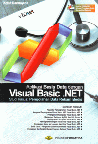 Image of Aplikasi Basis Data dengan Visual Basic.NET : Studi Kasus Pengolahan Data Rekam Medis