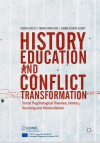 Image of History Education and Conflict Transformation: Social Psychological Theories, History Teaching and Reconciliation
