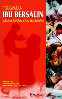 Image of Perawatan Ibu Bersalin : Asuhan Kebidanan Pada Ibu Bersalin