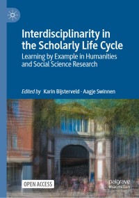 Image of Interdisciplinarity in the Scholarly Life Cycle: Learning by Example in Humanities and Social Science Research