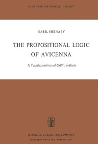 Image of The Proportional Logic of Avicenna : A Translation from al-Shifa al-Qiyas with Introduction, Commentary and Glossary
