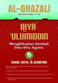 Image of Ihya Ulumiddinn = Menghidupkan Kembali Ilmu-Ilmu Agama : 9 Zuhud, Cinta dan Kematian