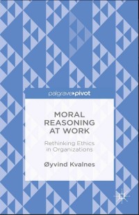 Image of Moral Reasoning at Work: Rethinking Ethics in Organizations