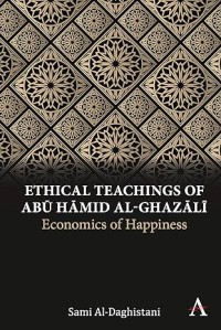 Image of Ethical Teachings of Abu Ḥamid al-Ghazali: Economics of Happiness
