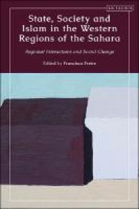 Image of State, Society and Islam in the Western Regions of the Sahara : Regional Interactions and Social Change