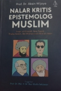 Image of Nalar Kritis Epistemolog Muslim: Imam al-Ghazali, Ibnu Rusyd, Thaha Husein, dan Muhammad Abid al-Jabiri