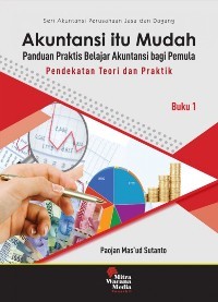 Image of Akuntansi Itu Mudah: Panduan Praktis Belajar Akuntansi bagi Pemula Buku 1