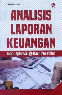 Image of Analisis Laporan Keuangan : Teori, Aplikasi dan Hasil Penelitian