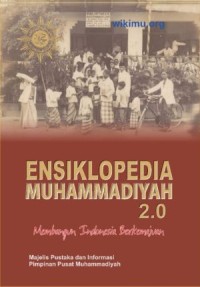 Image of Ensiklopedia Muhammadiyah 2.0 : Membangun Indonesia Berkemajuan