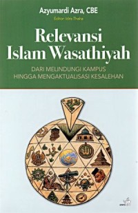 Image of Relevansi Islam Wasathiyah : dari Melindungi Kampus hingga Mengaktualisasi Kesalehan