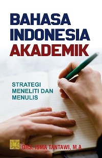 Image of Bahasa Indonesia Akademik (Strategi Meneliti dan Menulis)