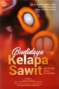 Image of Budidaya Kelapa Sawit: Hasil Selangit secara Berkelanjutan (Seri 1: Peningkatan Produktivitas dengan Praktik Budidaya Kelapa Sawit yang Baik)