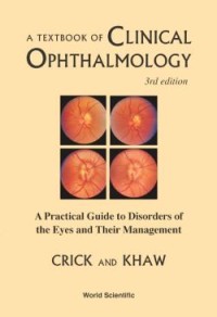 Image of A Textbook of Clinical Ophthalmology : A Practical Guide to Disorders of the Eyes and Their Management