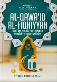 Image of Al-Qawa'id Al-Fiqhiyyah: Dalil dan Metode Penyelesaian Masalah-masalah Kekinian