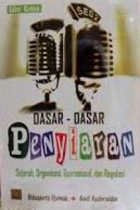 Image of Dasar-dasar Penyiaran: Sejarah, Organisasi, Operasional, dan Regulasi