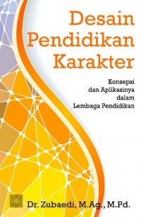 Image of Desain Pendidikan Karakter : Konsepsi dan Aplikasinya dalam Lembaga Pendidikan