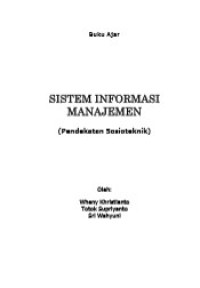 Image of Sistem Informasi Manajemen (Pendekatan Sosioteknik)