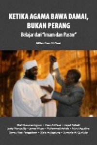 Image of Ketika Agama Bawa Damai Bukan Perang : Belajar dari Imam dan Pastor
