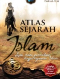 Image of Atlas Sejarah Islam : Jejak Masa Permulaan Hingga Kejayaan Islam